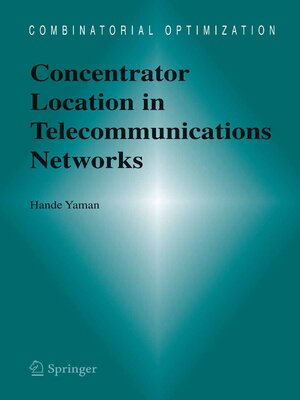 cover image of Concentrator Location in Telecommunications Networks